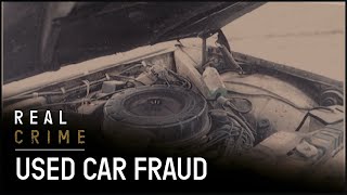 True Crime Documentary | Fraud Squad TV | Used Car Fraud