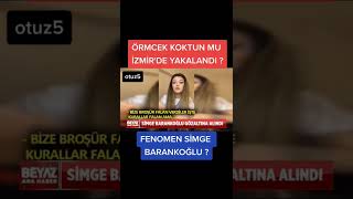 Fenomen Simge Barankoğlu İzmirde Gözaltına Alındı ?