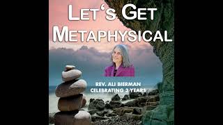 Celebrating 3 Years of Let’s Get Metaphysical