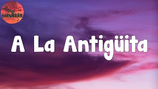 Calibre 50 - A La Antigüita (Letra/lyric)