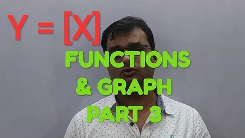 FUNCTION AND GRAPH PART-3 BY AJIT SHARMA