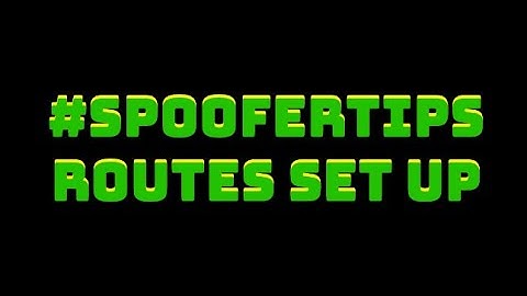 Routes Set Up- #SpooferTips using IPoGo