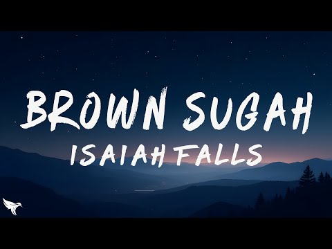 Isaiah Falls BROWN SUGAH Lyrics 