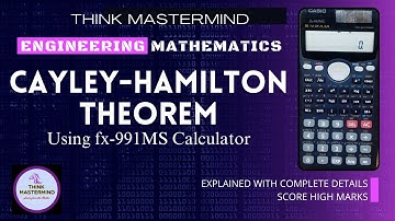 LEARN CAYLEY - HAMILTON THEOREM IN 10 MINUTES | USING FX 991 CALCULATOR | EASY TO SCORE FULL MARK