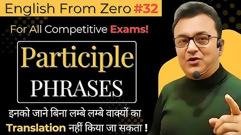 Are You Using Participle Phrases Wrong? | Modern vs Traditional Grammar Explained | Eng. Guru Aman |