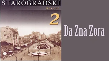 Starogradske pesme - Da zna zora  (Audio 2007)