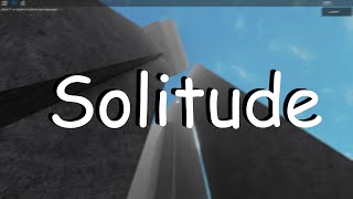 Solitude - Completion (Shortest Completion Video?)