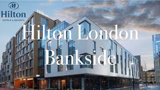 Hilton Bankside - Great Hotel on Londons South Bank - Full Tour