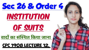 SECTION 26 AND ORDER 4 OF CPC | INSTITUTION OF SUITS IN CPC | CPC 1908 LECTURE 12,