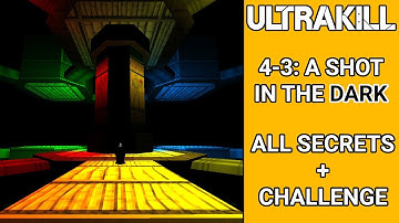 ULTRAKILL 4-3 A SHOT IN THE DARK - (ALL SECRETS + CHALLENGE)