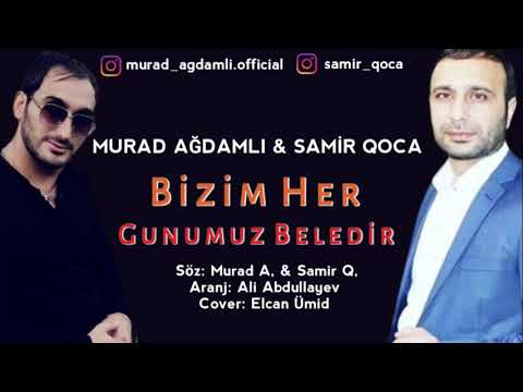 Murad Ağdamlı ft Samir Qoca - Bizim Hər Günümüz Belədir 2019 / Official Audio