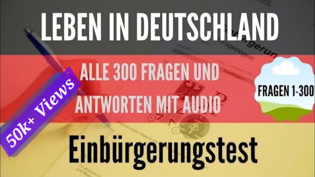 Leben In Deutschland 300 Fragen Und Antworten Einbürgerungstest 2025 | Leben in Deutschland | Fragen 1-300 with AUDIO