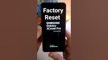 Factory Reset Samsung Galaxy XCover Pro