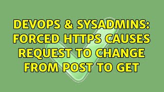 Celebrity DevOps & SysAdmins: Forced HTTPS Causes request to change from POST to GET Net Worth