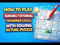 How to play Sudoku Tutorial (Beginner Level) with solving actual puzzle