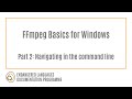 FFmpeg Basics for Windows Part 2: Navigating the command line