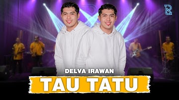 DELVA IRAWAN - TAU TATU FT. NEW ARISTA (Official Music Video)