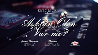 Kıvılcım Ural - Aşktan Ölen Var Mı? (Official Music Video)