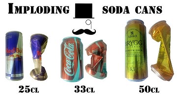 Imploding/Crushed soda cans - Experiment