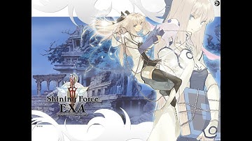 Shining Force EXA - Reaching Endgame Early Chapter #4