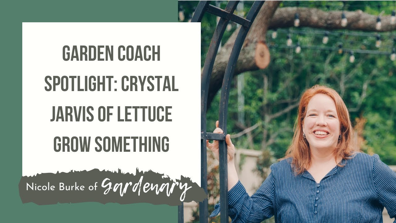 Garden Coach Spotlight: Crystal Jarvis of Lettuce Grow Something