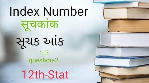 Index Number||सूचकांक||સૂચક આંક||12th-Stat-Commerce||{1.3(2)}