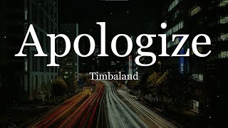 Timbaland - Apologize (lyrics) ft. OneRepublic