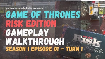 Game of Thrones Risk S1E01- Risk Edition - Season 1 Episode 01 - Gameplay Turn 1