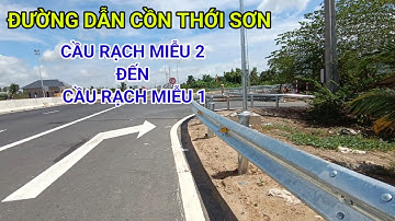 Đường dẫn Cồn Thới Sơn cầu Rạch Miễu 2 đến Cầu Rạch Miễu 1 #mientay 