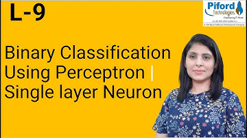L-9 Binary Classification Using Perceptron | Single Layer Neuron