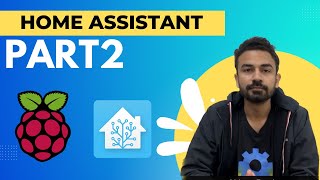 Home Assistant | Part 2 | IoT Projects