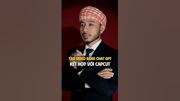 Tạo video bằng Chat GPT kết hợp capcut #hunghuynhdaotao