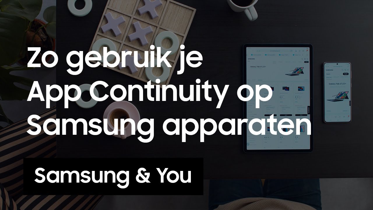 App Continuity: Hoe gebruik je App Continuity op je Samsung apparaten ...