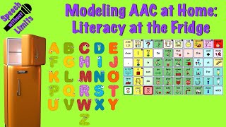 Modeling AAC at Home: Literacy at the Fridge