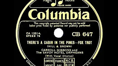 1933 Carroll Gibbons - There's A Cabin In The Pine...