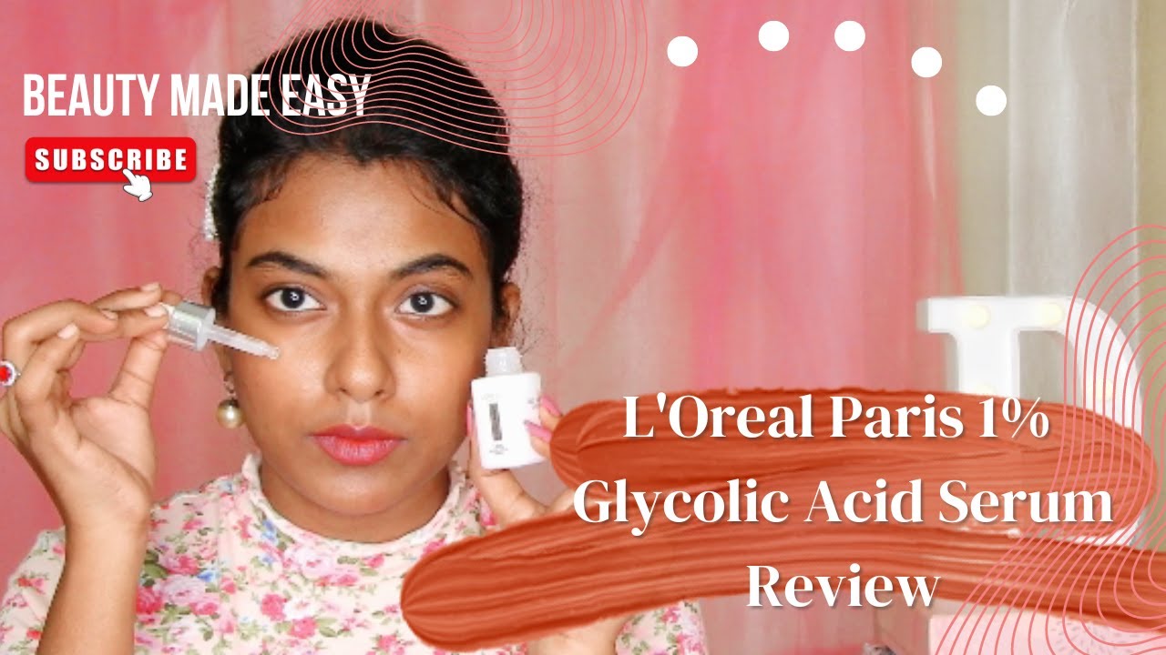 L'Oreal Paris 1% Glycolic Acid Serum | Honest Review