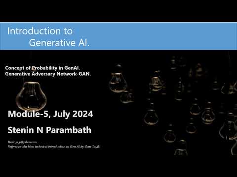 Probabilities in Generative AI, GAN-Generative Adversary Networks Architecture & Challenges -Module5