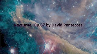 Nocturne, Op.67, by David Pentecost