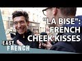 French cheek kisses: "la bise" | Easy French 78