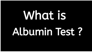 What is Albumin Test?