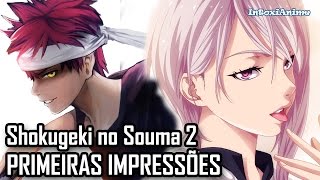 Impressões Finais: Shokugeki no Souma - IntoxiAnime