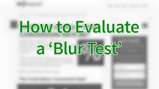 How to Evaluate a Blur Test (Web Design Technique)