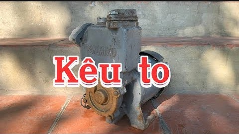 Cách sửa máy bơm bị kêu to khi chạy!hướng dẫn chi tiết (phần 1)#vancuongdodien#thayvongbi