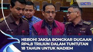 Heboh! Jaksa Bongkar DugaanRp4,8 Triliun dalam Tuntutan 18 Tahun untuk Nadiem