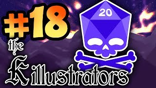 Killustrators- [EPISODE 18] - Its Like The Mountain Is Eating The Mine