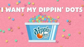 I Want My Dippin&#39; Dots by L2M