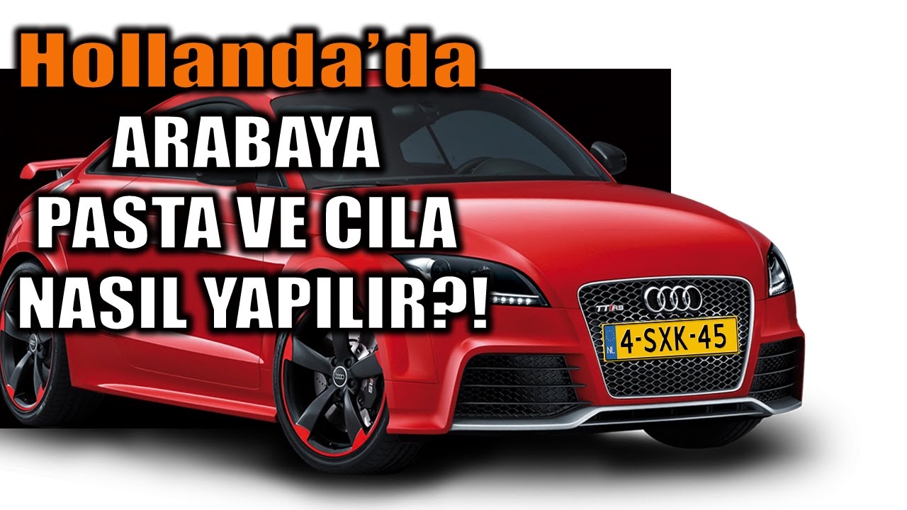 HOLLANDA�DA ARABAYA PASTA VE CILA NASIL YAPILIR?! YolTv YouTube