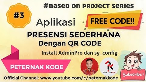 PART 3📌 Aplikasi Presensi Sederhana dengan QR CODE 🔥Codeigniter + Harviacode