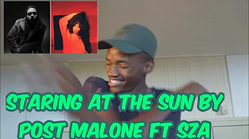 POST MALONE - STARING AT THE SUN FT. SZA REACTION