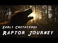 Early Cretaceous: Raptor Journey